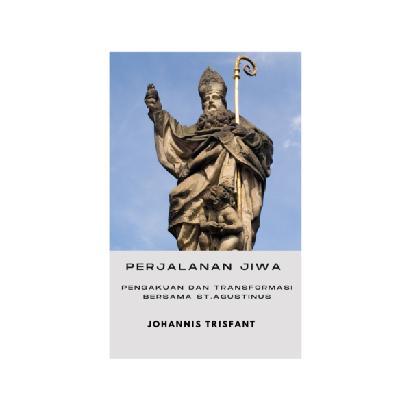 Perjalanan jiwa:  pengakuan dan transformasi bersama St. Agustinus